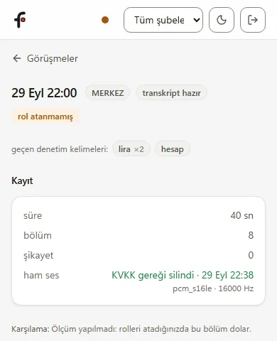 Telefonda bir görüşmenin kayıt kartı: süre 40 saniye, 8 bölüm, şikâyet yok; ham ses satırında KVKK gereği silindi ve silinme tarihi yazıyor.